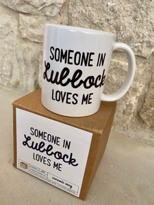 "Someone in Lubbock Loves Me"  Mug